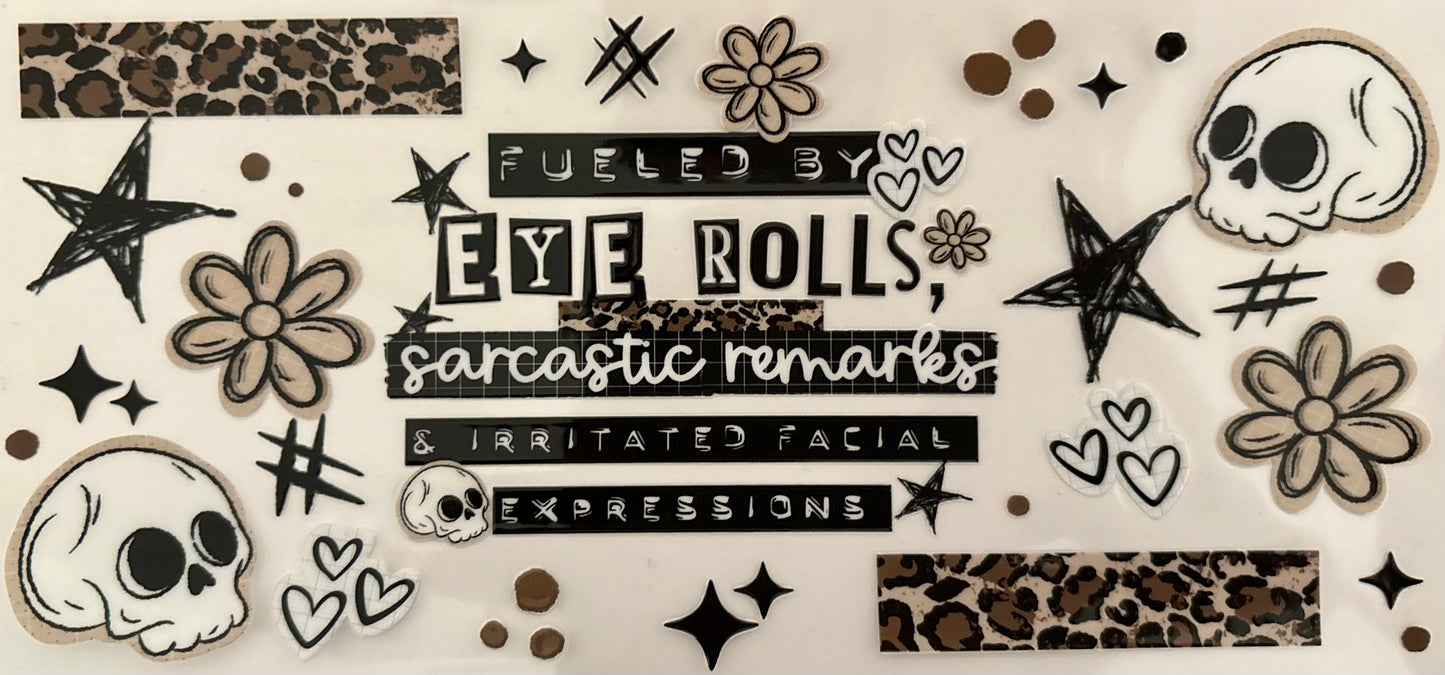 Fueled by Eye Rolls Decal