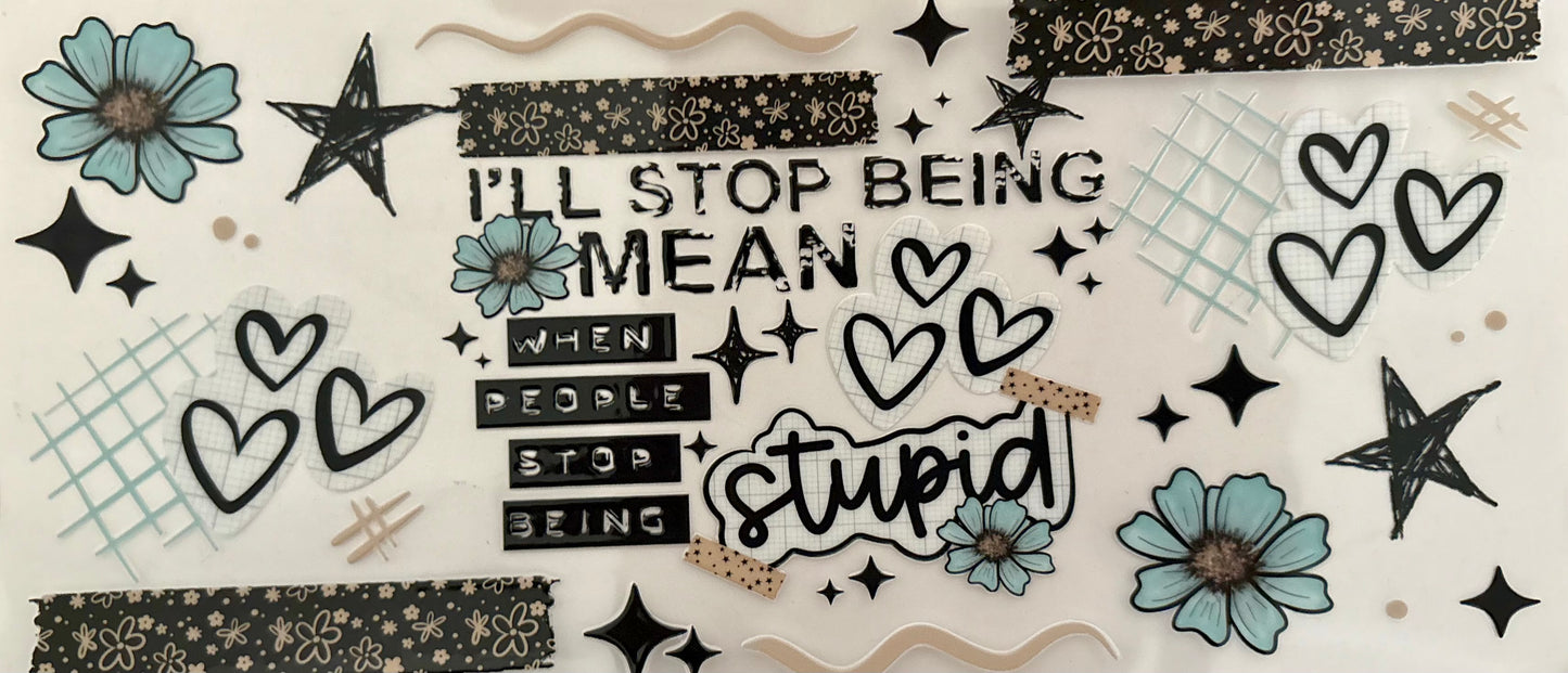 I’ll Stop Being Mean Decal